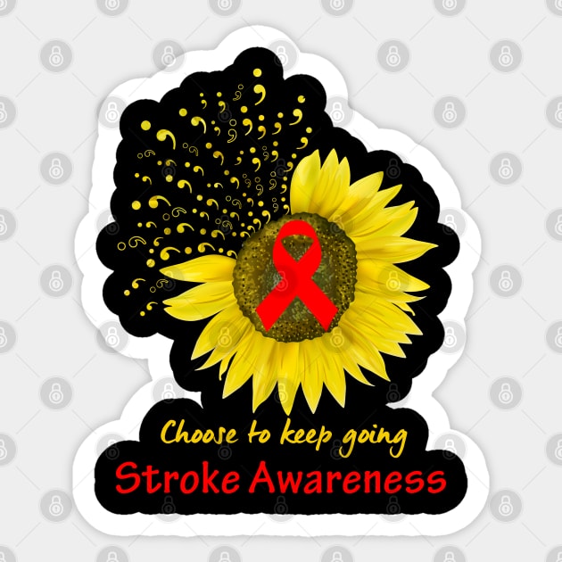 Choose To Keep Going Stroke Support Stroke Awareness Gifts Sticker by ThePassion99